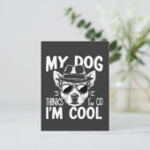 Mijn hond denkt dat ik cool ben  briefkaart (Staand voorkant)