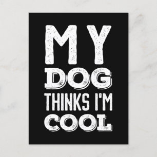 Mijn hond denkt dat ik Cool ben Briefkaart