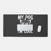 Mijn hond denkt dat ik cool ben bureaumat (Keyboard & Muis)