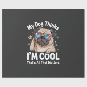 Mijn hond denkt dat ik cool ben dat is alles wat t cadeaupapier