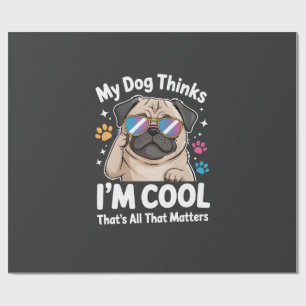 Mijn hond denkt dat ik cool ben dat is alles wat t cadeaupapier