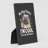 Mijn hond denkt dat ik cool ben dat is alles wat t fotoplaat (Zijkant)