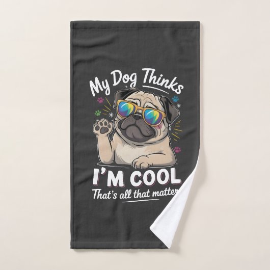 Mijn hond denkt dat ik cool ben dat is alles wat t handdoek (Handdoek)