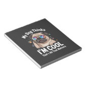 Mijn hond denkt dat ik cool ben dat is alles wat t notitieblok (Schuin)