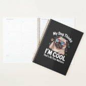 Mijn hond denkt dat ik cool ben dat is alles wat t planner (Display)