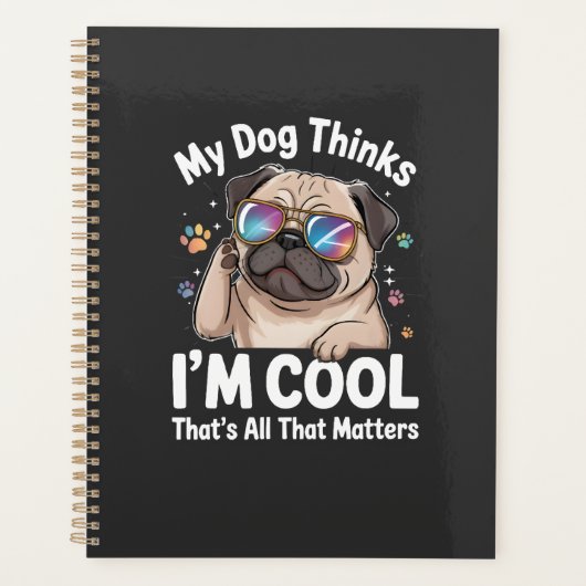 Mijn hond denkt dat ik cool ben dat is alles wat t planner (Voorkant)