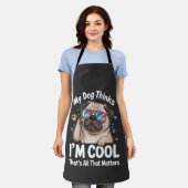 Mijn hond denkt dat ik cool ben dat is alles wat t schort (Gedragen)