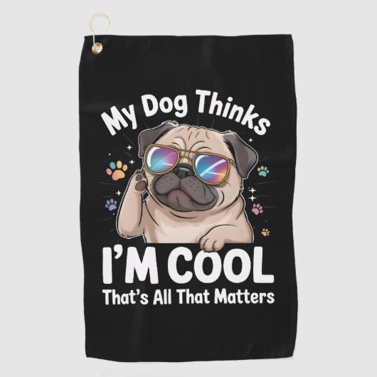 Mijn hond denkt dat ik cool ben, dat is het enige golfhanddoek (Voorkant)