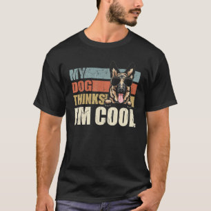 Mijn hond denkt dat ik cool ben Duitse herder Retr T-shirt