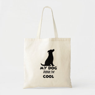 Mijn hond denkt dat ik cool ben - Hondenhumor van Tote Bag