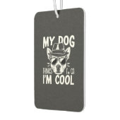 Mijn hond denkt dat ik cool ben  luchtverfrisser (Links)
