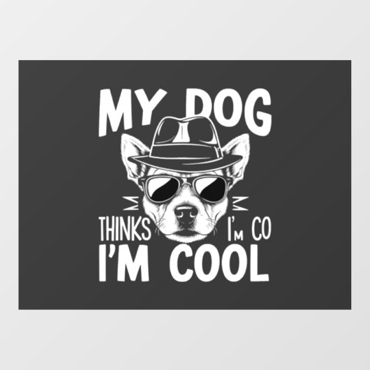 Mijn hond denkt dat ik cool ben  raamsticker (Vel)