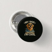 Mijn hond denkt dat ik cool ben ronde button 3,2 cm (Voorkant /achterkant)