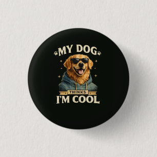 Mijn hond denkt dat ik cool ben ronde button 3,2 cm