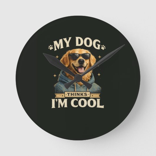 Mijn hond denkt dat ik cool ben ronde klok (Voorkant)