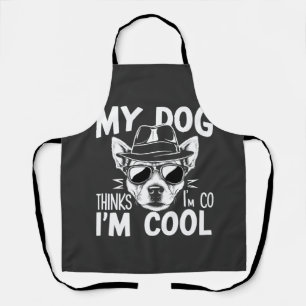 Mijn hond denkt dat ik cool ben schort
