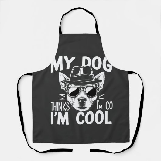 Mijn hond denkt dat ik cool ben schort (Voorkant)