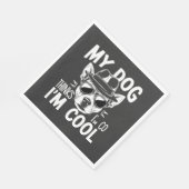 Mijn hond denkt dat ik cool ben  servet (Hoek)