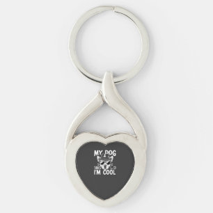Mijn hond denkt dat ik cool ben sleutelhanger