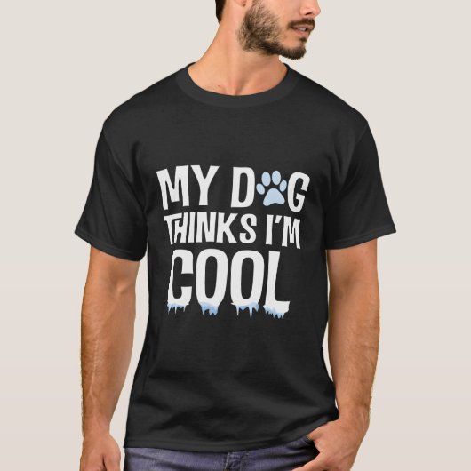 Mijn hond denkt dat ik cool grappig dierlijk Honde T-shirt (Voorkant)