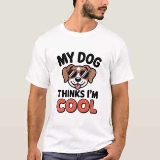 Mijn hond denkt dat ik cool Shirt ben