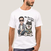 Mijn hond denkt dat ik cool T-shirt ben (Voorkant)