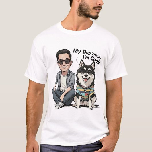 Mijn hond denkt dat ik cool T-shirt ben (Voorkant)