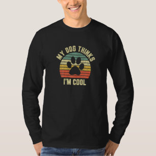 Mijn hond denkt dat ik een kool honden retro heb t-shirt