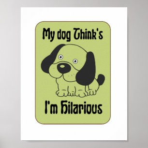 Mijn hond denkt dat ik Hilarious Pet Funny ben Poster