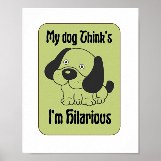 Mijn hond denkt dat ik Hilarious Pet Funny ben Poster (Voorkant)