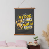 Mijn hond denkt dat ik klaar ben voor het WK Hangend Wandkleed (Slaapkamer)