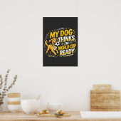 Mijn hond denkt dat ik klaar ben voor het WK Poster (Keuken)