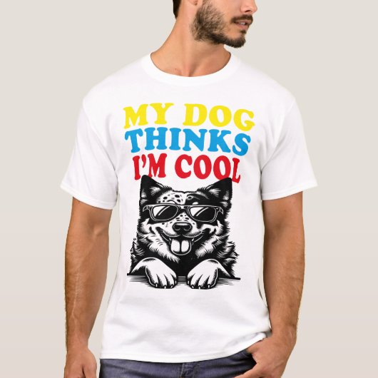 Mijn hond denkt dat ik kool ben t-shirt (Voorkant)
