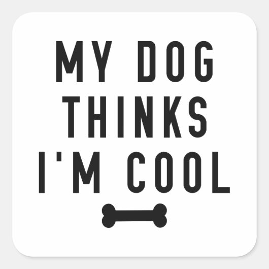 Mijn hond denkt dat ik kool ben vierkante sticker (Voorkant)
