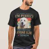 Mijn hond denkt dat ik perfect in de grote Pyrenee T-shirt (Voorkant)