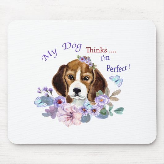 Mijn hond denkt dat ik perfect in de hond ben muismat (Voorkant)