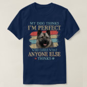 Mijn hond denkt dat ik perfect Noorse hond R T-shirt (Design voorkant)