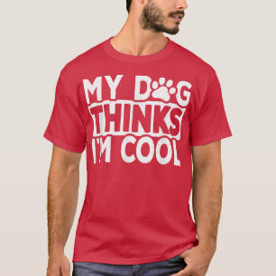 Mijn hond denkt dat ik Vintage Hondenliefhebber he T-shirt