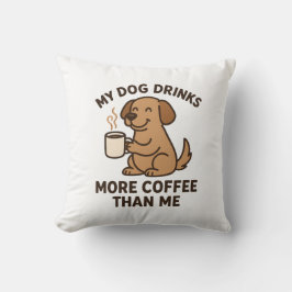 Mijn hond drinkt meer koffie dan ik – Cadeau voor  Kussen
