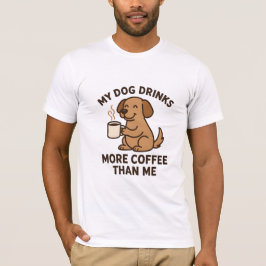 Mijn hond drinkt meer koffie dan ik – cadeau voor  t-shirt