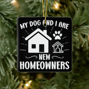 Mijn Hond en ik zijn nieuwe huiseigenaren Grappige Keramisch Ornament