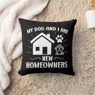 Mijn Hond en ik zijn nieuwe huiseigenaren Grappige Kussen