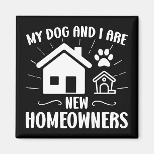 Mijn Hond en ik zijn nieuwe huiseigenaren Grappige Magneet