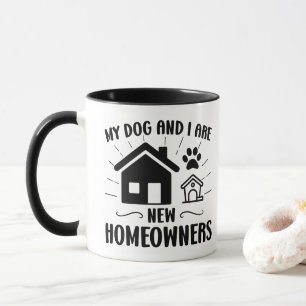Mijn hond en ik zijn nieuwe huiseigenaren Grappige Mok