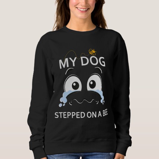 Mijn hond ging op een bijenGezegde. Trui (Voorkant)