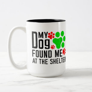 Mijn hond heeft me gevonden in het asiel Cool huis Tweekleurige Koffiemok