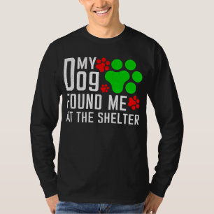 Mijn hond heeft me gevonden in het asiel Hondenlie T-shirt