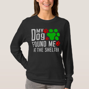 Mijn hond heeft me gevonden in het asiel Hondenlie T-shirt