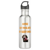 Mijn hond heeft mijn beste gerecht gegeten waterfles  (Voorkant)