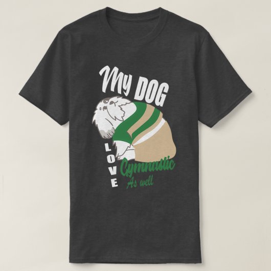 Mijn hond houdt ook van gymnastiek t-shirt (Design voorkant)
